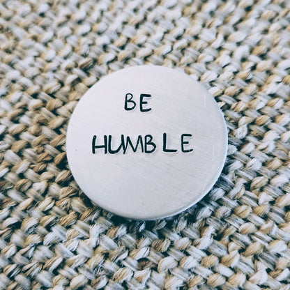 Be Humble Charm or Magnet